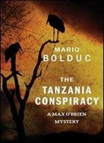 The Tanzania Conspiracy: A Max O'Brien Mystery