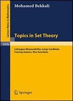 Topics In Set Theory: Lebesgue Measurability, Large Cardinals, Forcing Axioms, Rho-Functions (Lecture Notes In Mathematics)