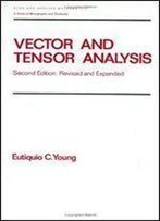 Vector And Tensor Analysis (Monographs And Textbooks In Pure And Applied Mathematics, Vol. 172)