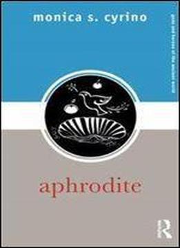 Aphrodite (gods And Heroes Of The Ancient World)