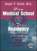 From Medical School To Residency: How To Compete Successfully In The Residency Match Program