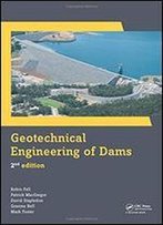Geotechnical Engineering Of Dams, 2nd Edition