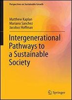 Intergenerational Pathways To A Sustainable Society