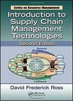 Introduction To Supply Chain Management Technologies, Second Edition
