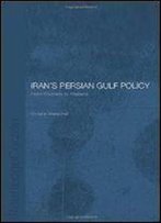 Iran's Persian Gulf Policy: From Khomeini To Khatami