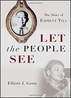 Let The People See: The Emmett Till Story