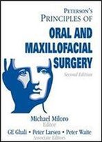 Peterson's Principals Of Oral And Maxillofacial Surgery (2nd Edition)