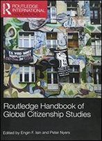 Routledge Handbook Of Global Citizenship Studies