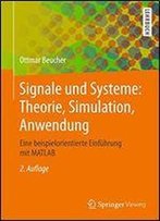 Signale Und Systeme: Theorie, Simulation, Anwendung: Eine Beispielorientierte Einfhrung Mit Matlab
