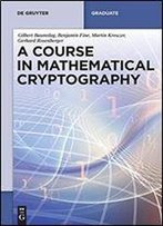 A Course In Mathematical Cryptography