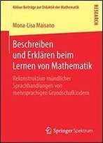 Beschreiben Und Erklren Beim Lernen Von Mathematik: Rekonstruktion Mndlicher Sprachhandlungen Von Mehrsprachigen Grundschulkindern