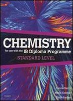 Chemistry For Use With The International Baccalaureate : Standard Level: For Use With The Ib Diploma Programme: Standard Level: Paperback + Student Cd-Rom + Website