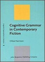 Cognitive Grammar In Contemporary Fiction