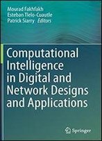 Computational Intelligence In Digital And Network Designs And Applications