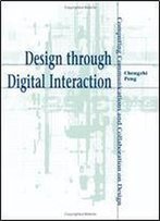 Design Through Digital Interaction: Computing Communications And Collaboration On Design