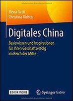 Digitales China: Basiswissen Und Inspirationen Fur Ihren Geschaftserfolg Im Reich Der Mitte