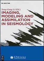 Imaging, Modeling And Assimilation In Seismology