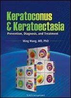 Keratoconus And Keratoectasia: Prevention, Diagnosis, And Treatment