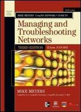 Mike Meyers Comptia Network+ Guide To Managing And Troubleshooting Networks, 3rd Edition (exam N10-005)