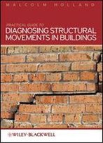 Practical Guide To Diagnosing Structural Movement In Buildings
