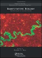 Quantitative Biology: From Molecular To Cellular Systems