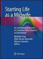 Starting Life As A Midwife: An International Review Of Transition From Student To Practitioner