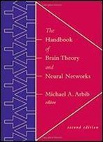 The Handbook Of Brain Theory And Neural Networks: Second Edition