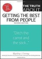 The Truth About Getting The Best From People (2nd Edition)