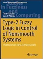 Type-2 Fuzzy Logic In Control Of Nonsmooth Systems: Theoretical Concepts And Applications