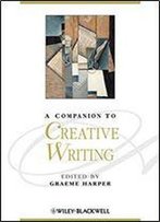 A Companion To Creative Writing