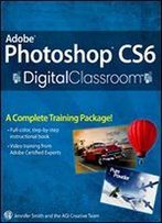 Adobe Photoshop Cs6 Digital Classroom