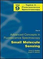 Advanced Concepts In Fluorescence Sensing: Small Molecule Sensing