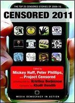 Censored 2011 (Censored: The News That Didn't Make The News The Year's Top 25 Censored Stories)