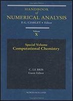 Computational Chemistry, Volume 10 (Handbook Of Numerical Analysis) (Vol X)