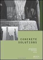 Concrete Solutions : Proceedings Of Concrete Solutions, 4th International Conference On Concrete Repair, Dresden, Germany, 26-2