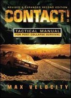 Contact!: A Tactical Manual For Post Collapse Survival