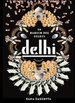 Delhi: Im Rausch Des Geldes