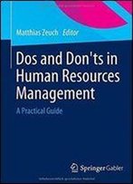 Dos And Don Ts In Human Resources Management: A Practical Guide