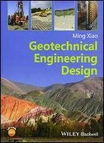 Geotechnical Engineering Design