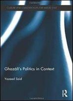 Ghazali's Politics In Context