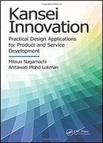 Kansei Innovation: Practical Design Applications For Product And Service Development