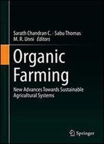 Organic Farming: New Advances Towards Sustainable Agricultural Systems