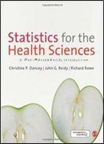 Statistics For The Health Sciences: A Non-Mathematical Introduction