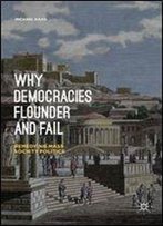 Why Democracies Flounder And Fail: Remedying Mass Society Politics