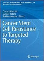 Cancer Stem Cell Resistance To Targeted Therapy