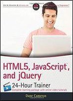 Html5, Javascript And Jquery 24-Hour Trainer