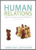 Human Relations: A Game Plan For Improving Personal Adjustment