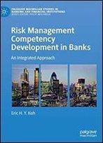 Risk Management Competency Development In Banks: An Integrated Approach
