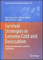 Survival Strategies In Extreme Cold And Desiccation: Adaptation Mechanisms And Their Applications