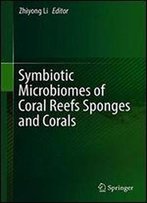 Symbiotic Microbiomes Of Coral Reefs Sponges And Corals